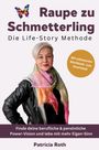 Patricia Roth: Raupe zu Schmetterling - Die Life-Story Methode, Buch