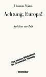 Text: "Thomas Mann, Achtung, Europa! Aufsätze zur Zeit. Die kleine Bibliothek im Dromedar Verlag. dromedar." Schwarzer Text auf hellem Hintergrund.