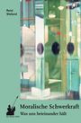 René Weiland: Moralische Schwerkraft, Buch