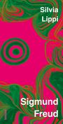 Text: "Silvia Lippi, Sigmund Freud, tentare". Abstrakte grüne Wirbel auf pinkem Hintergrund, psychedelisch.