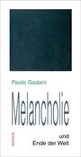 Paolo Godani: Melancholie und Ende der Welt, Buch