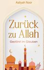 Text: "Zurück zu Allah: Gestärkt im Glauben." Moscheen-Silhouetten, Sterne, verzierter Bogen, pastellfarbene Töne.