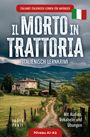 Paola Fanti: Italiano! Italienisch lernen für Anfänger | Lernkrimi Italienisch A1-A2 | Il morto in trattoria | Mit Audios, Vokabeln und Übungen, Buch