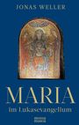 Text: "Jonas Weller", "MARIA im Lukasevangelium", "media maria". Illustration eines goldenen Mosaiks: Maria mit Kind.