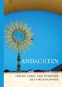 Texte: "ANDACHTEN", "FÜR DIE SONN- UND FEIERTAGE DES KIRCHENJAHRES". 

Ein goldener, strahlenförmiger Gegenstand vor blauem Hintergrund.