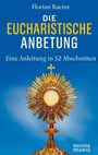 Florian Racine: Die eucharistische Anbetung, Buch