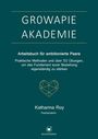Katharina Roy: GROWAPIE AKADEMIE - Arbeitsbuch für ambitionierte Paare, Buch