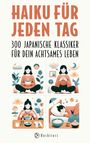 "Haiku für jeden Tag: 300 japanische Klassiker für dein achtsames Leben." Vier Illustrationen von entspannten Menschen.