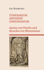 Kai Brodersen: ITINERARIUM ANTONINI CONTINUATUM. Annius von Viterbo und Ricardus von Westminster, Buch