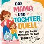 "Das Mama und Tochter Duell: Stift- und Papier-Minispiele für Zwei. 1 gegen 1. Ab 6 Jahren." Illustration: Mutter-Tochter-Duo.