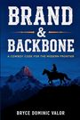 Bryce Dominic Valor: Brand & Backbone, Buch