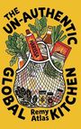 Remy Atlas: The Un-Authentic Global Kitchen, Buch