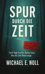 Michael E. Noll: Spur durch die Zeit, Buch