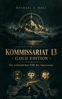 Michael E. Noll: Kommissariat 13 - Gold Edition - Fall 1-3 (Sammelband der Fälle I-III - Drei Mystery-Krimis zwischen Alpen und Korsika), Buch