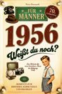 Peter Bernardt: 1956 - Weißt du noch? 111 Momente zum Erinnern, Schmunzeln und Erzählen für Männer, Buch