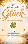 Text: "Ich wünsche dir Glück. Dein Glücksbringer. 117 Herzensmomente zum Aufschlagen. für Tage, die Hoffnung, Lachen oder eine kleine Pause brauchen."

Gefühlvolles Design mit Schmetterlingen und einem Kleeblatt im Sonnenuntergang.