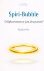 Makre We: Spiri-Bubble Enlightenment or just decoration? - A satirical take on modern spirituality, Buch