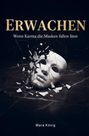 "ERWACHEN. Wenn Karma die Masken fallen lässt. Mara König." Zerbrochene weiße Maske auf schwarzem Hintergrund.