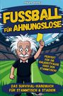 Philipp Dribbel: Dribbel, P: Fußball für Ahnungslose - Das Survival-Handbuch, Buch