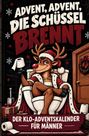 "Advent, Advent, die Schüssel brennt. 24 Tage voller Rätsel, Fun Facts & Thron-Humor. Der Klo-Adventskalender für Männer."  
Ein Rentier sitzt auf einem Klo, trägt einen Weihnachtsmantel und hält Toilettenpapier.