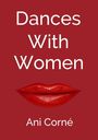 Text: "Dances With Women" und "Ani Corné". 
Illustration: Rote Lippen auf rotem Hintergrund.