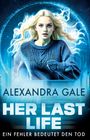 Alexandra Gale: Her Last Life, Buch