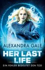 Alexandra Gale: Her Last Life, Buch