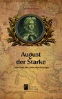 Eberhard Görner: August der Starke - eine Reise der Liebe durch Europa, Buch