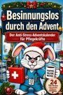 „Besinnungslos durch den Advent. Der Anti-Stress-Adventskalender für Pflegekräfte“, steht oben in großen Buchstaben. Darunter ein wütender Hase in blauer Pflegekleidung mit Weihnachtsmütze, haltend eine Tasse mit „Kaffee. Helfen. Weiter.“ und einen Erste-Hilfe-Koffer.