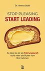 Dr. Verena Stahl: STOP PLEASING, START LEADING. Eine Scheibe Brot mit Butter im Hintergrund.