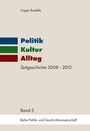„Politik Kultur Alltag“, „Zeitgeschichte 2008 - 2012“, „Band 5“; schlichtes Cover mit farbigen Textbalken.