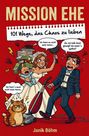 Eine Illustration: "Der Ehe-Guide, den ihr wirklich braucht. MISSION EHE: 101 Wege, das Chaos zu lieben." Ein Paar in Hochzeitskleidung.