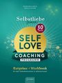 Helene Roselstorfer: Selbstliebe lernen - Self Love Coaching Programm: 2-in-1 Ratgeber & Workbook, Buch