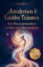 Text: "Astralreisen & Luzides Träumen. Dein Weg zu grenzenloser Freiheit und Selbsterkenntnis." Illustration: Leuchtende Figur.