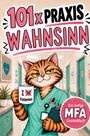 „101x PRAXIS WAHNSINN“ steht groß oben, darunter eine Katze in Arztkleidung mit einer Tasse „I ♡̶ Patienten“.