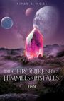 Riyas A. Hoge: Die Chroniken des Himmelskristalls, Buch