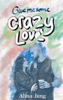 Alina Jung: Give me some crazy love, Buch