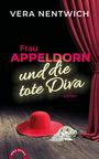 Vera Nentwich: Frau Appeldorn und die tote Diva, Buch