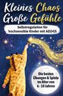 Text: Kleines Chaos Große Gefühle. Selbstregulation für hochsensible Kinder mit AD(H)S. Kind in Giraffenkostüm malt Sterne.
