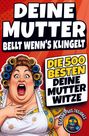 Text: "DEINE MUTTER BELLT WENN'S KLINGELT", "DIE 500 BESTEN DEINE MUTTER WITZE". Illustration: Frau mit Lockenwicklern, Schürze.