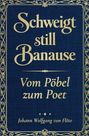 "Schweigt still Banausen. Vom Pöbel zum Poet. Johann Wolfgang von Flöte." Verziertes Design in Blau und Gold.