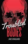"Troubled Bodies", Jake Vanguard. Illustration eines roten Schädels vor schwarzem Hintergrund.