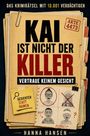 „Kai ist nicht der Killer. Vertraue keinem Gesicht.“ Oberer Teil: „Das Krimirätsel mit 10.001 Verdächtigen.“ Mappe und Skizzen.