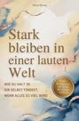 Nina Silvan: Stark bleiben in einer lauten Welt - Wie du Halt in dir selbst findet, wenn alles zu viel wird, Buch