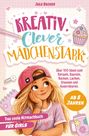 Jule Becker: Das coole Mitmachbuch für Mädchen ab 8 Jahren: Kreativ. Clever. Mädchenstark., Buch