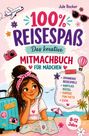 Jule Becker: 100 % Reisespaß: Das kreative Mitmachbuch für Mädchen von 8-12 Jahren:, Buch