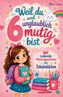 "Weil du und unglaublich mutig bist" steht groß. Illustration: Ein Mädchen mit Rucksack, Buch und lächelnden Wolkenmotiven.