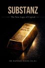 „SUBSTANZ“, „The New Logic of Capital“, ein Goldbarren liegt glänzend auf dunklem Hintergrund.