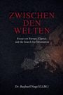 Nagel , Raphael: ZWISCHEN DEN WELTEN - Essays on Europe, Capital and the Search for Orientation, Buch