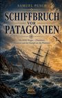"Schiffbruch vor Patagonien" von Samuel Pusch. Darunter: Die HMS Wager – Überleben, Meuterei und der Kampf um die Wahrheit. Ein Segelschiff kämpft im stürmischen Meer.